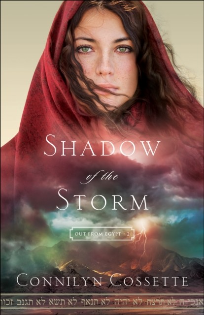 Shadow of the Storm (Out From Egypt Book #2), Connilyn Cossette
