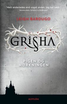 GRISHA 1: Pigen og mørkningen, Leigh Bardugo