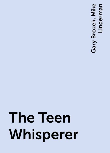 The Teen Whisperer, Gary Brozek, Mike Linderman