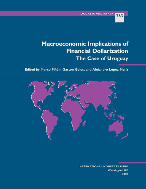 Macroeconomic Implications of Financial Dollarization: The Case of Uruguay, Gaston Gelos