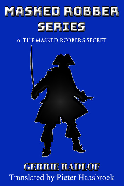 The Masked Robber's Secret, Gerrie Radlof