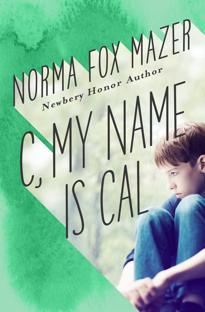 C, My Name Is Cal, Norma Fox Mazer