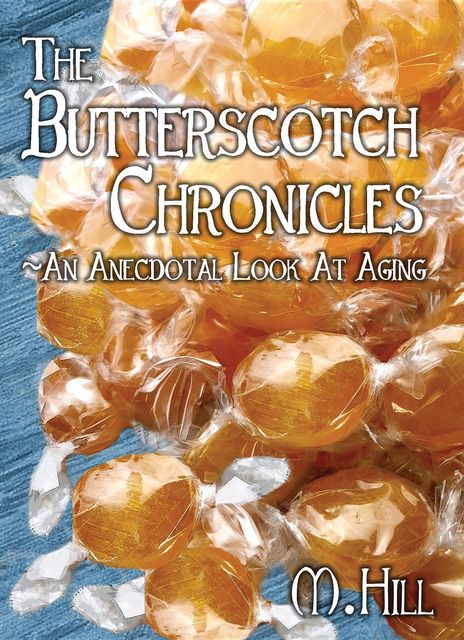 The Butterscotch Chronicles, Hill