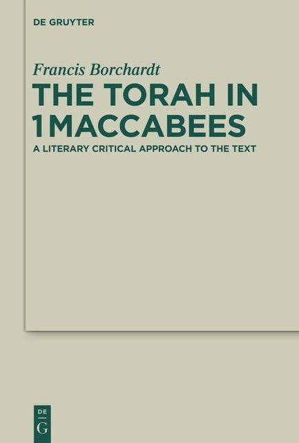 The Torah in 1Maccabees, Francis Borchardt