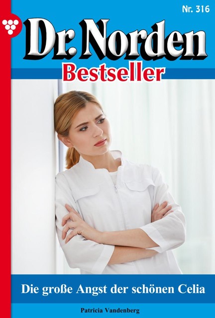 Dr. Norden Bestseller 316 – Arztroman, Patricia Vandenberg