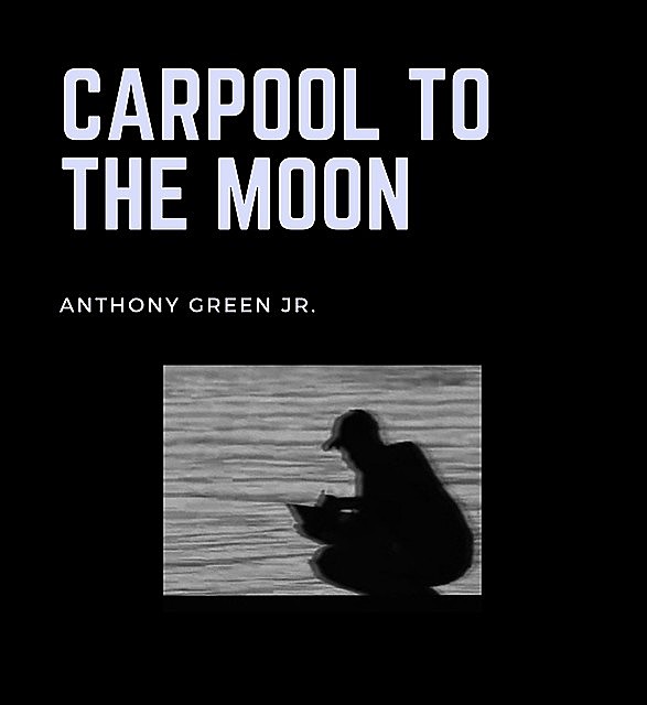 Carpool to the Moon, Anthony Green Jr.