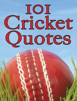 101 Cricket Quotes, Crombie Jardine