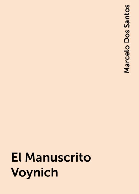 El Manuscrito Voynich, Marcelo Dos Santos