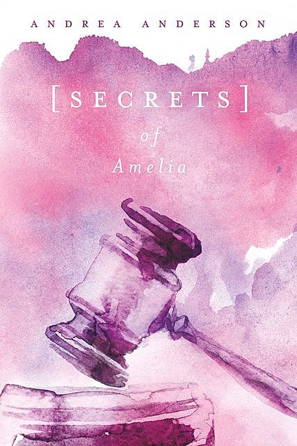 Secrets of Amelia, Andrea Anderson