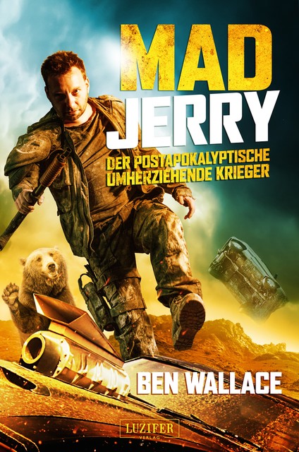 MAD JERRY – der postapokalyptische umherziehende Krieger, Ben Wallace