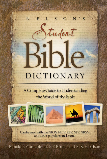 Nelson's Student Bible Dictionary, F.F.Bruce, Ronald F. Youngblood, R.K. Harrison