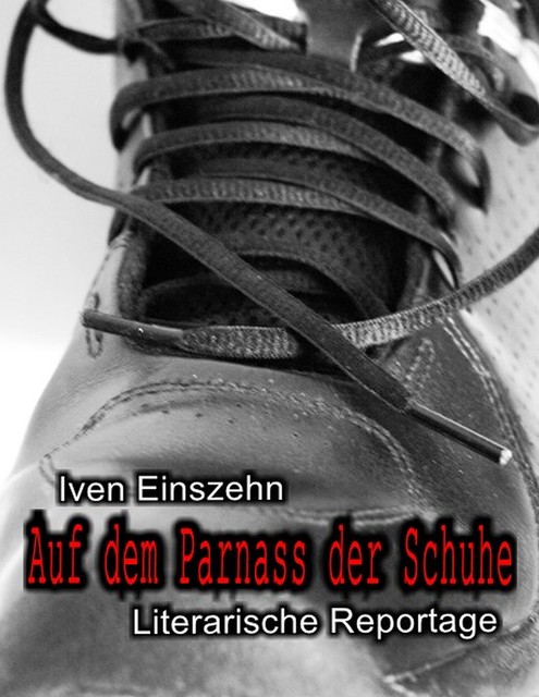 Auf dem Parnass der Schuhe, Iven Einszehn