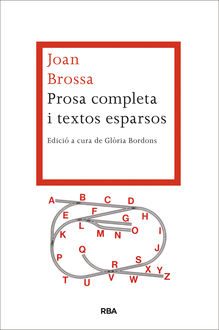 Prosa completa i textos esparsos, Joan Brossa