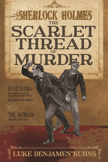Sherlock Holmes and The Scarlet Thread of Murder, Luke Benjamen Kuhns
