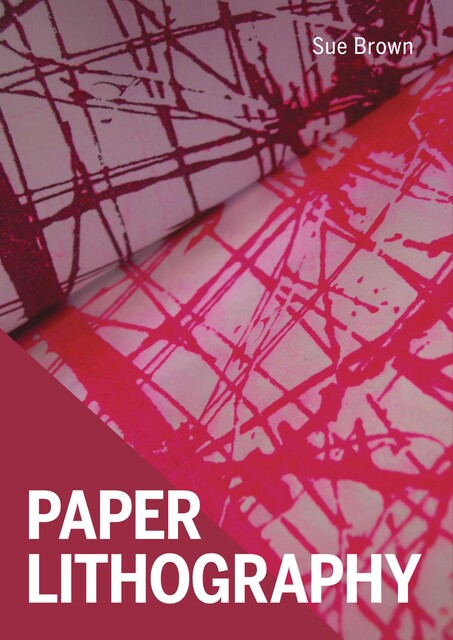 Paper Lithography, Sue Brown