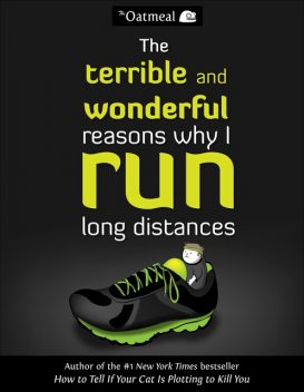 The Terrible and Wonderful Reasons Why I Run Long Distances, Matthew Inman