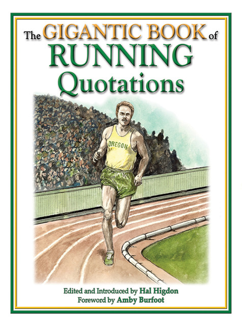 The Gigantic Book of Running Quotations, Amby Burfoot, Hal Higdon