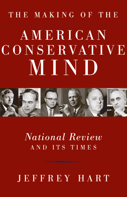 The Making of the American Conservative Mind, Jeffrey Hart