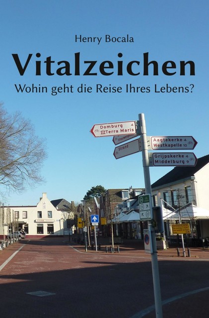 Vitalzeichen – Wohin geht die Reise Ihres Lebens, Henry Bocala