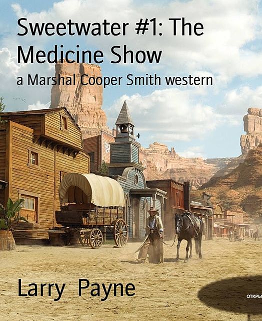 Sweetwater #1: The Medicine Show, Larry Payne
