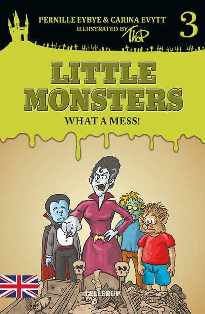 Little Monsters #3: What a Mess, Carina Evytt, Pernille Eybye