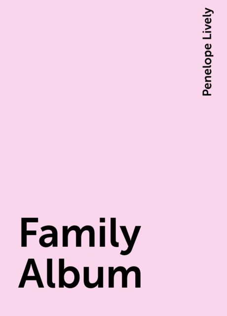 Family Album, Penelope Lively