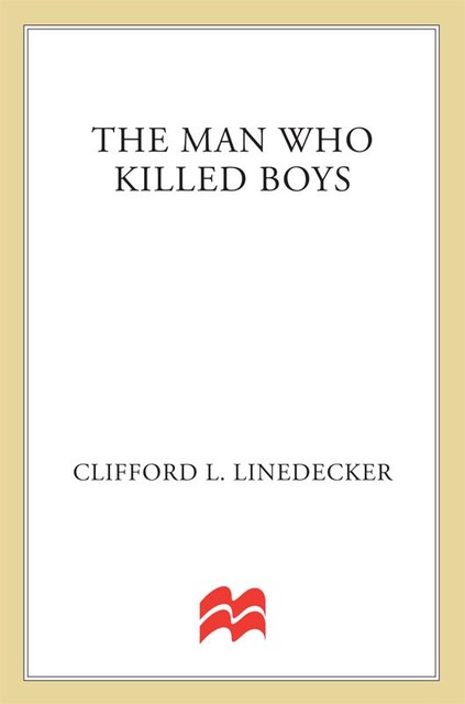 The Man Who Killed Boys, Clifford L. Linedecker