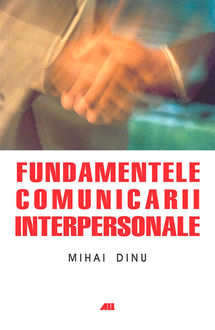 Fundamentele comunicării interpersonale, Dinu Mihai