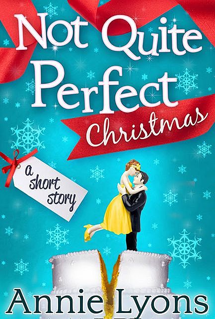 A Not Quite Perfect Christmas, Annie Lyons