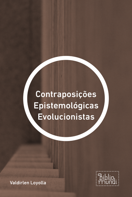 Contraposições Epistemológicas Evolucionistas, Valdirlen Loyolla