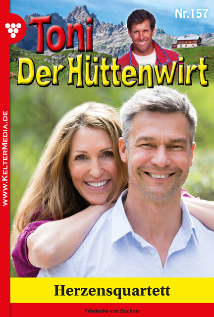 Toni der Hüttenwirt 157 – Heimatroman, Friederike von Buchner