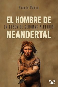 El hombre de Neandertal, Svante Pääbo