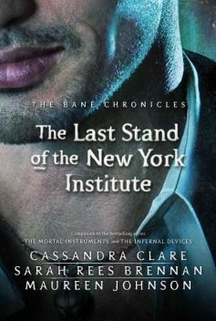 The Last Stand of the New York Institute (The Bane Chronicles), Cassandra Clare