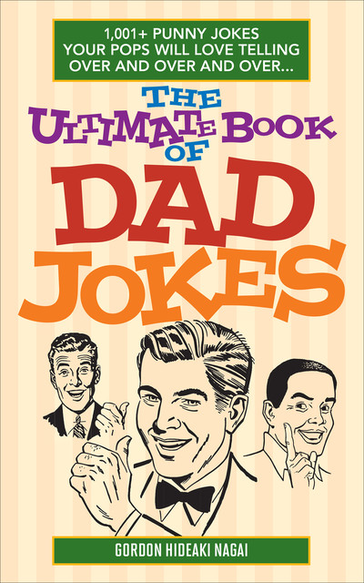 The Ultimate Book of Dad Jokes, Gordon Hideaki Nagai