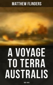 A Voyage to Terra Australis: 1801–1810, Matthew Flinders
