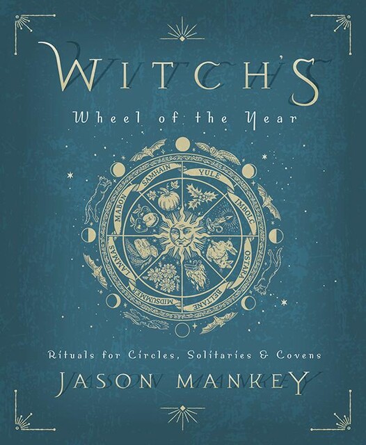 Witch's Wheel of the Year, Jason Mankey