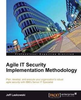 Agile IT Security Implementation Methodology, Jeff Laskowski