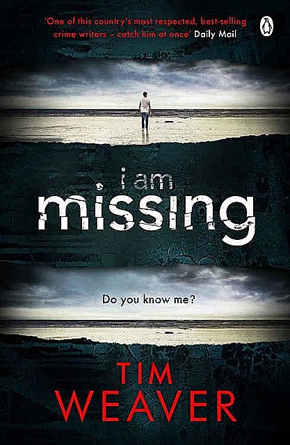 I Am Missing: David Raker Missing Persons #8, Tim Weaver