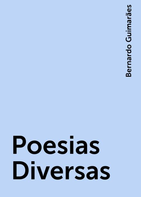 Poesias Diversas, Bernardo Guimarães