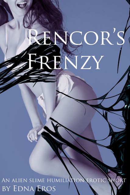 Rencor's Frenzy, Edna Eros