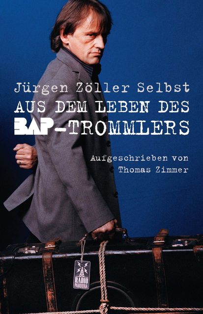 Jürgen Zöller Selbst – Aus dem Leben des BAP-Trommlers, Jurgen Zoller Selbst