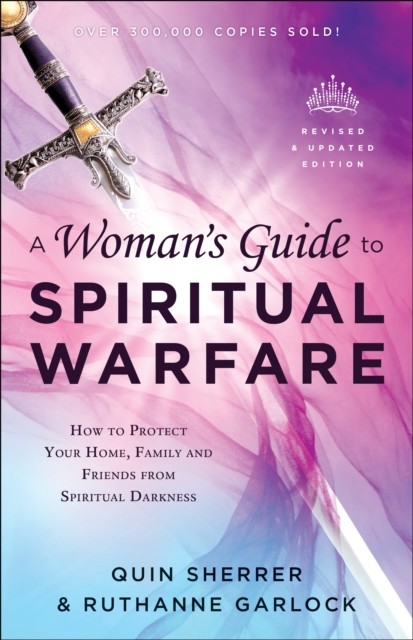 Woman's Guide to Spiritual Warfare, Quin Sherrer