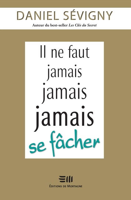 Il ne faut jamais jamais jamais se fâcher, Daniel Sévigny
