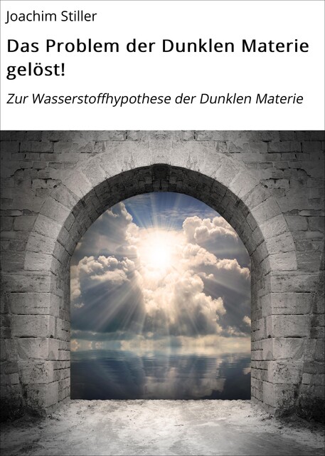 Problem Dunkler Materie gelöst, Joachim Stiller