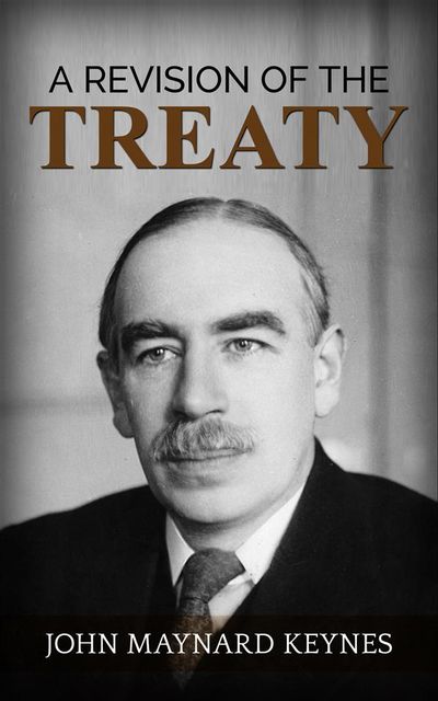 A Revision of the Treaty, John Maynard Keynes