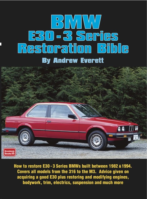 BMW E30 – 3 Series Restoration Guide, Andrew Everett