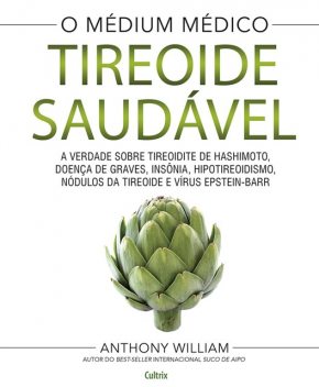 Tireoide saudável, Anthony William