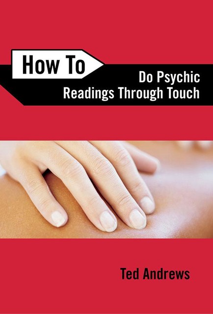 How To Do Psychic Readings Through Touch, Ted Andrews