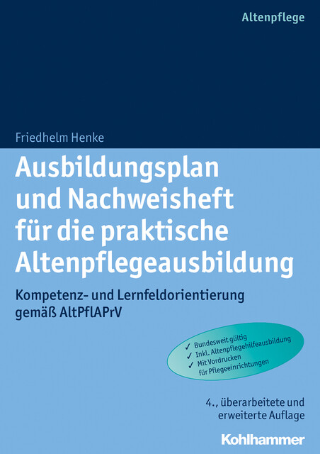 Ausbildungsplan und Nachweisheft für die praktische Altenpflegeausbildung, Friedhelm Henke