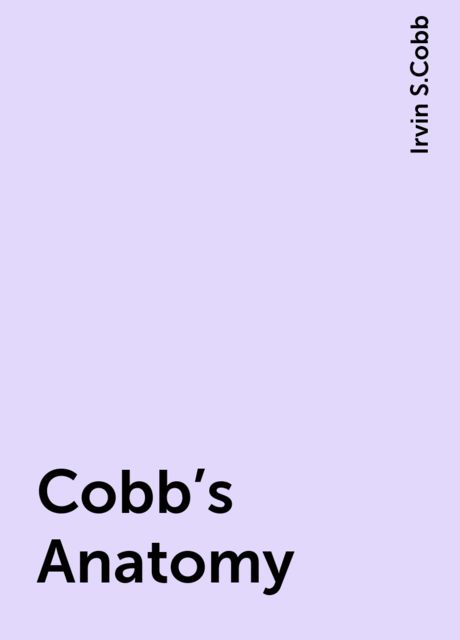 Cobb's Anatomy, Irvin S.Cobb